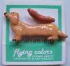 Flying Colors Ceramic Dachshund Dog and Hot Dog Pins on Card